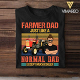 Personalized  Farmer Dad Just Like A Normal Dad Except Much Cooler Tshirt Printed QTVQ0206