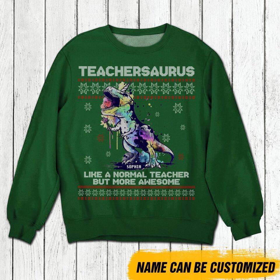 Personalized Teachersaurus Like A Normal Teacher But More Awesome Crew Neck Sweatshirt Printed 22OCT-13