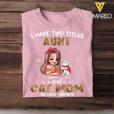 Personalized I Have Two Titles Aunt And Cat Mom And I Rock Them Both Shirt Printed QTHQ0711