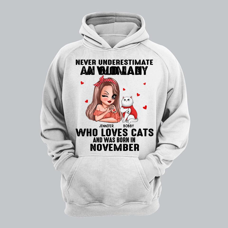 Personalized Never Underestimate A Woman Who Loves Cats And Was Born In November Tshirt Hoodie Or Sweatshirt Printed QTHQ0811