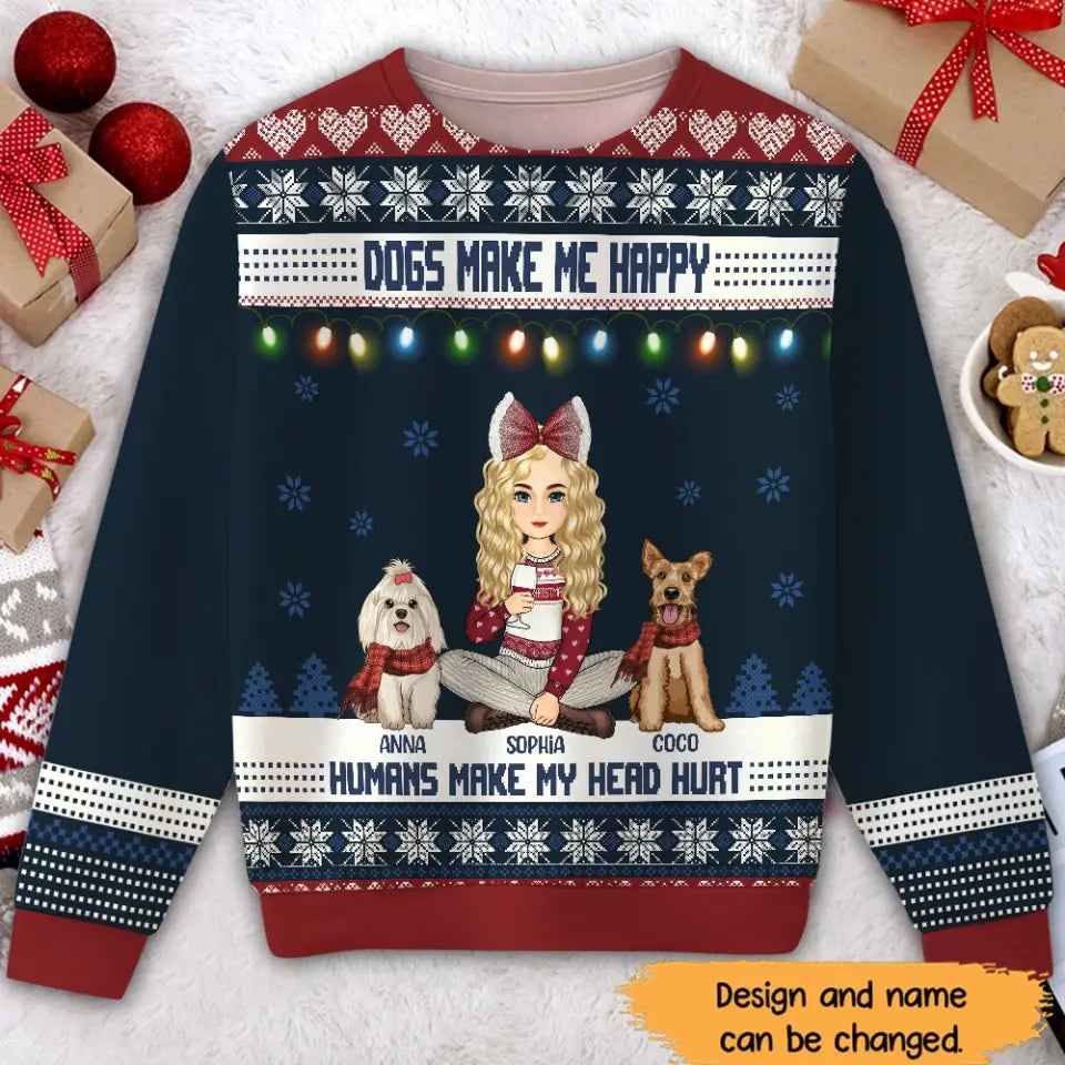 Personalized Dogs Make Me Happy Humans Make My Head Hurt Ugly Sweater Printed HTHHN231005