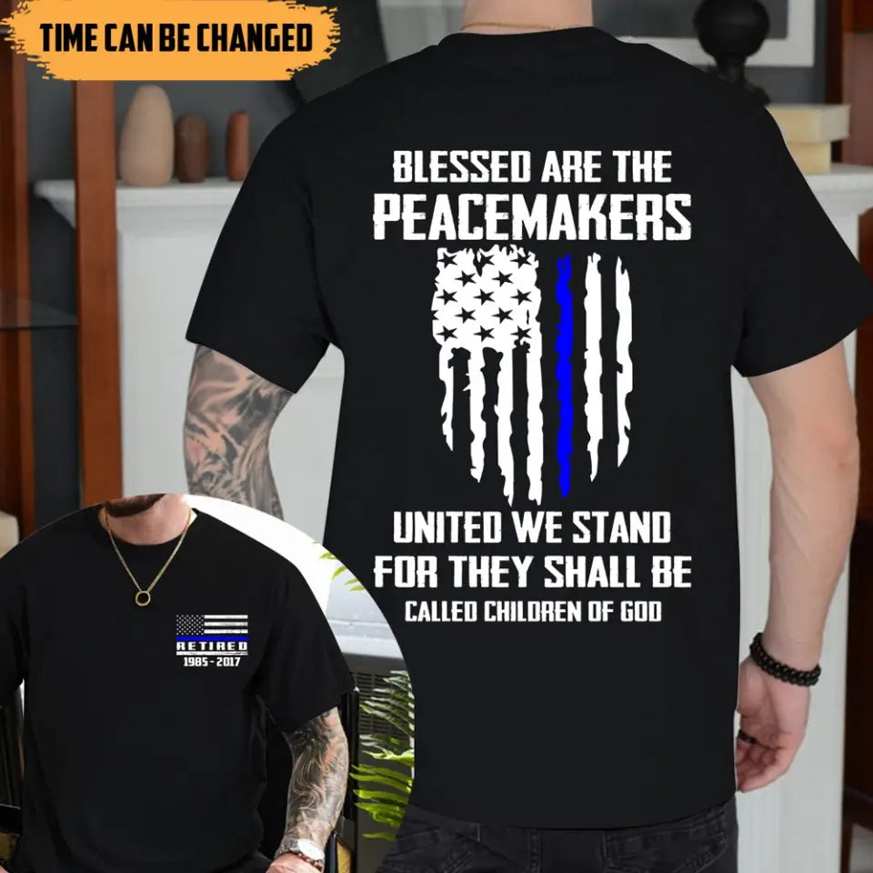 Personalized Blessed Are The Peacemarkers United We Stand For They Shall Be Called Children Of God T-shirt Printed LAHHN2459