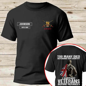 Personalized  Too Many Died Defending Our Country I Support Veterans Before Refugees UK Veteran T-shirt LAHVQ2484