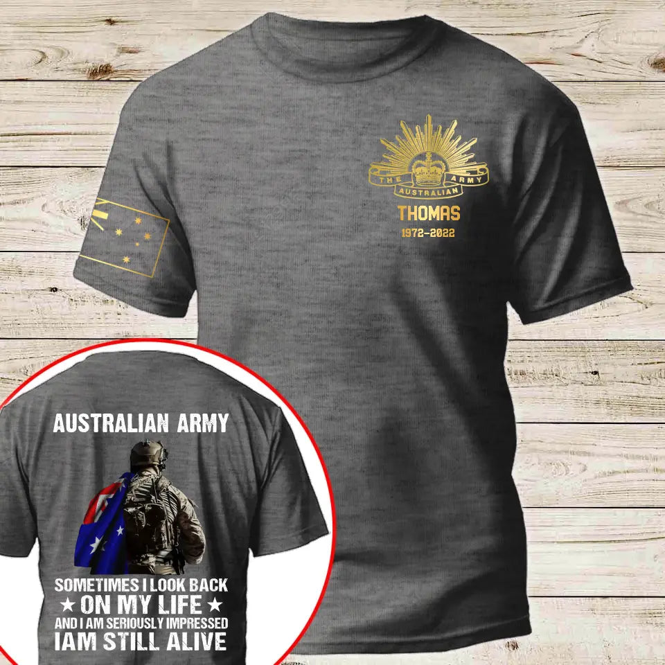 Personalized Australian Army Sometimes I Look Back  On My Life And I Am Seriously Impressed I Am Still Alive T-shirt Printed AHLVA24240