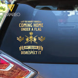 Personalized If You Haven't Risked Coming Home Under A Flag Don't You Dare Disrespect It Canadian Veteran Rank Camo Decal Printed AHLVA24269
