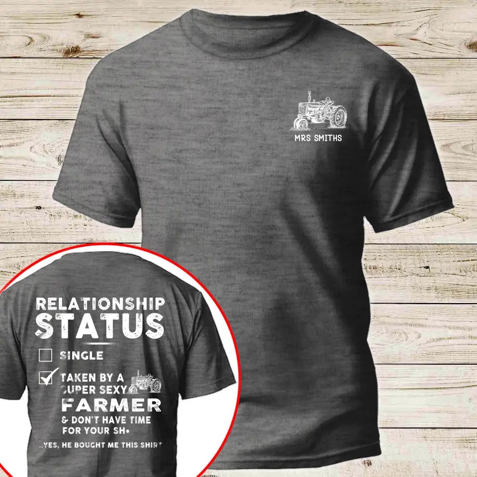 Personalized Relationship Status Single Taken By A Super Sexy Farmer & Don't Have Time For Your Sh* T-shirt Printed KVH24300