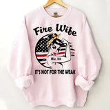 Personalized Fire Wife It's Not For The Weak Custom ID Sweatshirt Printed HN24314