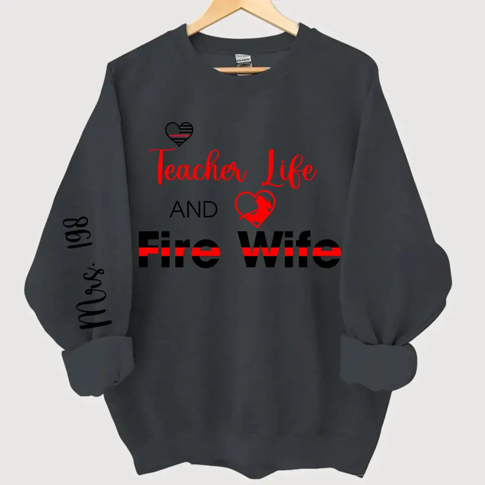 Personalized Teacher Life And Fire Wife Sweatshirt Printed QTKH24361