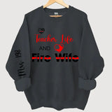 Personalized Teacher Life And Fire Wife Sweatshirt Printed QTKH24361