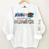 Personalized Blessed By God Spoiled By My Firefighter Sweatshirt Printed QTHN24365