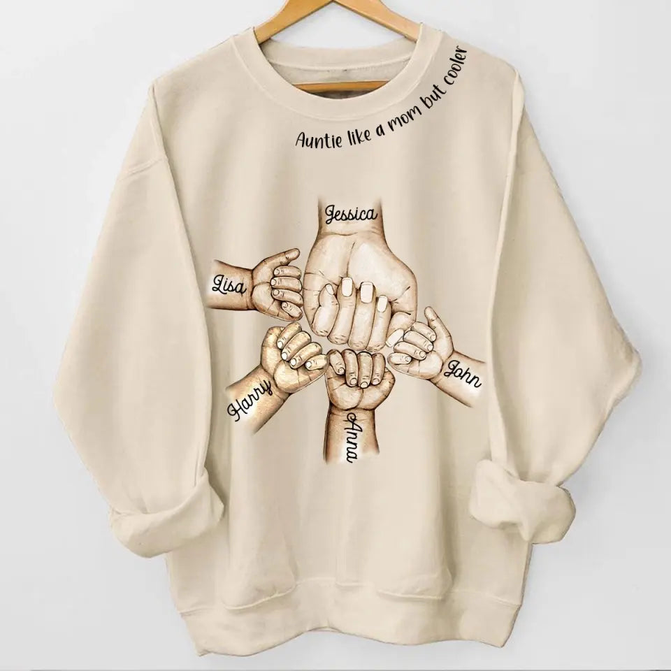 Personalized Auntie Like A Mom But Cooler Hands with Kid Names Sweatshirt Printed VQ24402