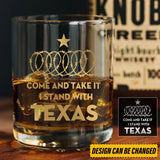 Personalized Come And Take It I Stand With Texas Whiskey Glass Printed AHHN24419