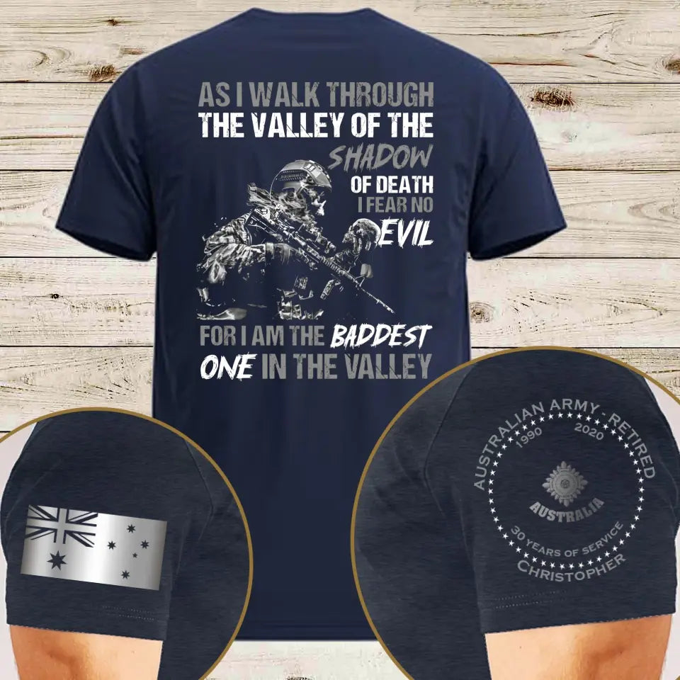 Personalized As I Walk Through The Valley Of The Shadow Of Death I Fear No Evil For I Am The Baddest One In The Valley Australian Veteran T-shirt Printed AHVQ24785