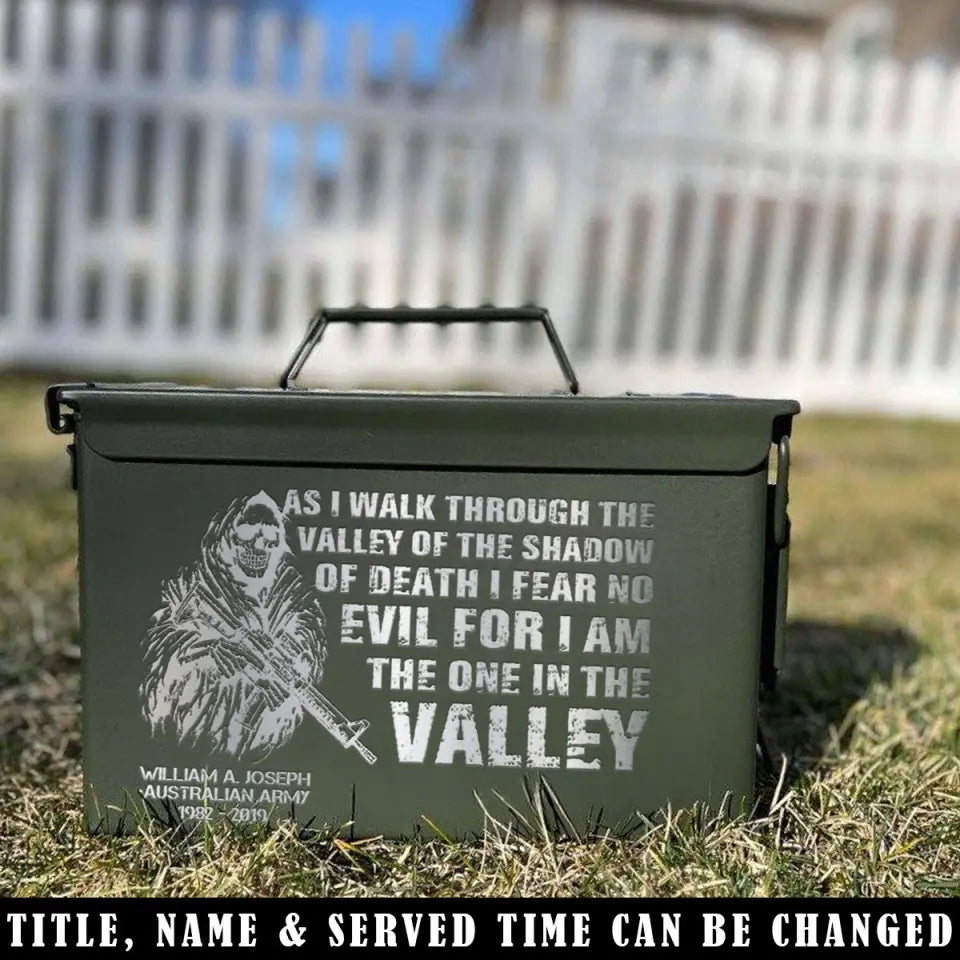 Personalized As I Walk Through The Valley Of The Shadow Of Death I Fear No Evil For I Am The One in The Velley Australian Army Ammo Box Printed VQ24871
