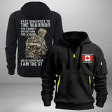 Personalized Canadian Army Fate Whispers To The Warrior you Cannot Withstand The Storm Quarter Zip Hoodie 2D Printed KVH241016