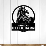 Personalized Welcome To Isabella's Bitch Barn Apparently I Don't Qualify For A She Shed Metal Sign Printed KVH241146