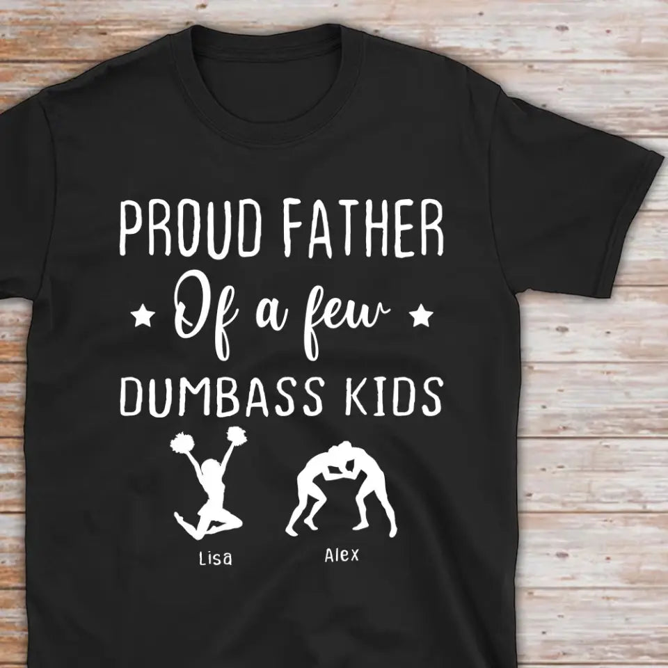 Personalized Proud Father Of A Few Dumbass Kids Custom Sport With Kid Names Father's Day Gift T-shirt Printed HN241149