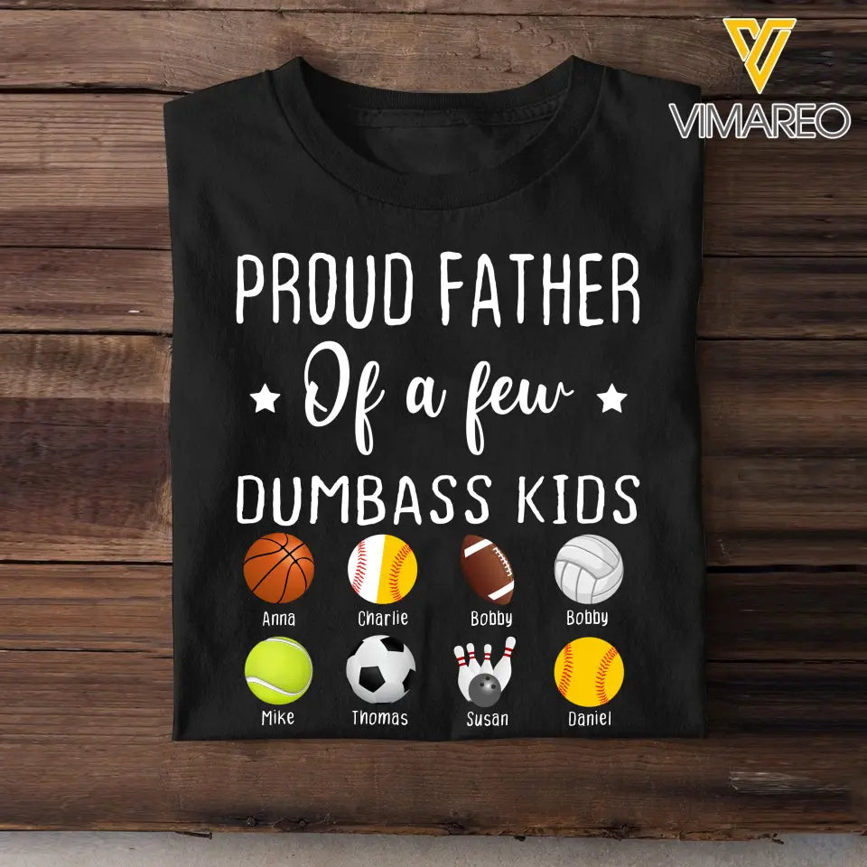 Personalized Proud Father Of A Few Dumbass Kids Custom Sport With Kid Names Father's Day Gift T-shirt Printed HN241149