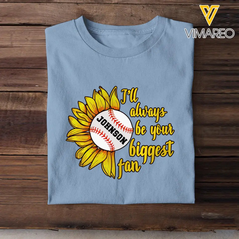 Personalized Sunflower Baseball I'll Always Be Your Biggest Fan T-shirt Printed QTVQ241196