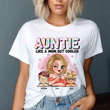 Personalized Auntie Like A Mom But Cooler & Kid Names T-shirt Printed HN241243
