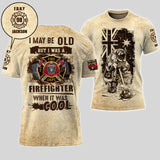 Personalized I May Be Old But I Was A Firefighter When It Was Cool Australian Firefighter 3D T-shirt Printed AHVA241569