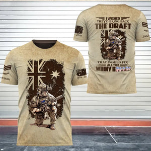 Personalized I Wished They'd Bring Back The Draft That Would Fix All You Whiny Bitches Australian Veteran 3D T-shirt Printed AHHN241577