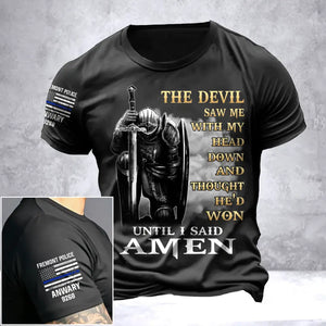 Personalized The Devil Saw Me With My Head Down And Thought He'd Won Until I Said Amen US Police T-shirt Printed QTVA241667
