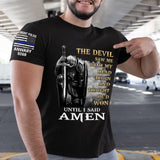 Personalized The Devil Saw Me With My Head Down And Thought He'd Won Until I Said Amen US Police T-shirt Printed QTVA241667