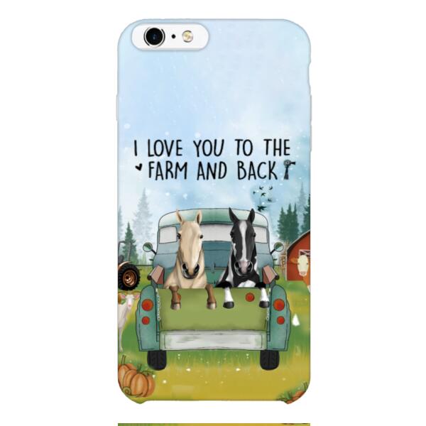 CUSTOMIZED HORSE TO THE FARM AND BACK PHONE CASE