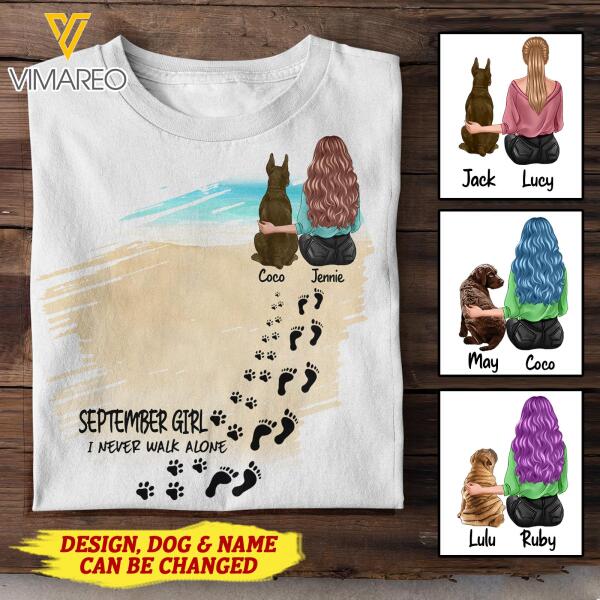 CUSTOMIZED SEPTEMBER GIRL AND DOG I NEVER WALK ALONE TSHIRT FOR WOMEN