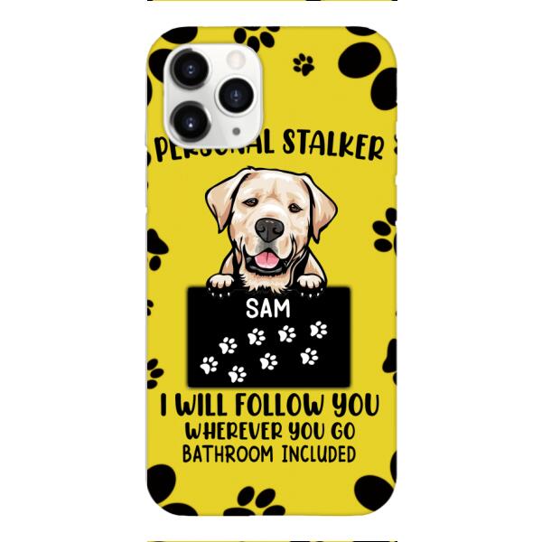 Personalized Stalker Dog Phone Case Printed JUL-MQ01