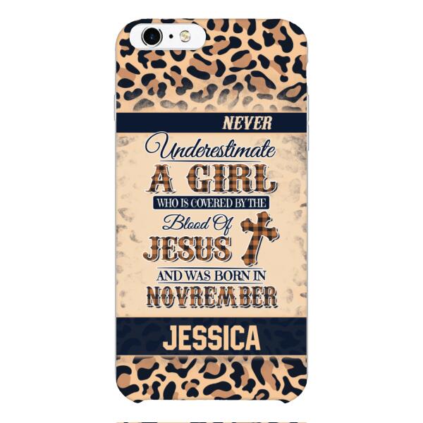 Personalized Never Underestimate A Girl Who Is Covered By The Blood Of Jesus And Was Born In November Phone Case OCT-DT11