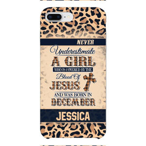 Personalized Never Underestimate A Girl Who Is Covered By The Blood Of Jesus And Was Born In December Phone Case OCT-DT11