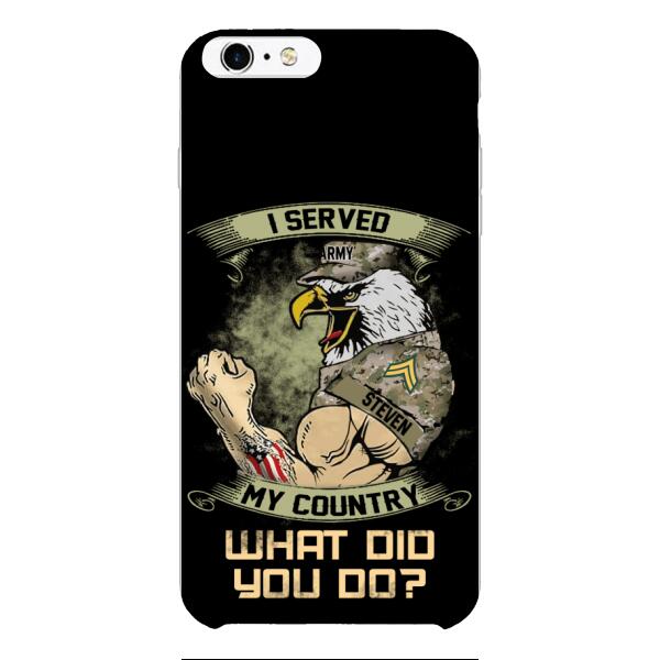 PERSONALIZED I SERVED MY COUNTRY VETERAN PHONECASE QTDT2610