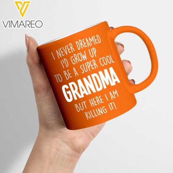 PERSONALIZED I NEVER DREAMED I'D GROW UP TO BE A SUPER COOL GRANDMA MUG TNMA0511
