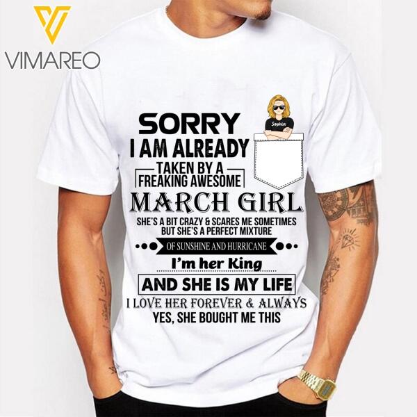 Personalized Sorry I Am Already Taken By A Freaking Awesome March Girl Tshirt Printed 22JAN-DT18