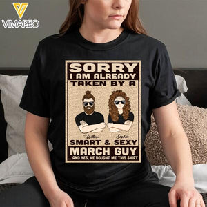 Personalized Sorry I Am Already Taken By A Smart & Sexy March Guy Tshirt Printed 22JAN-HQ19