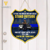 PERSONALIZED BEFORE YOU BREAK INTO MY HOUSE STAND OUTSIDE POLICE WOOD SIGN 22-FEB DT18