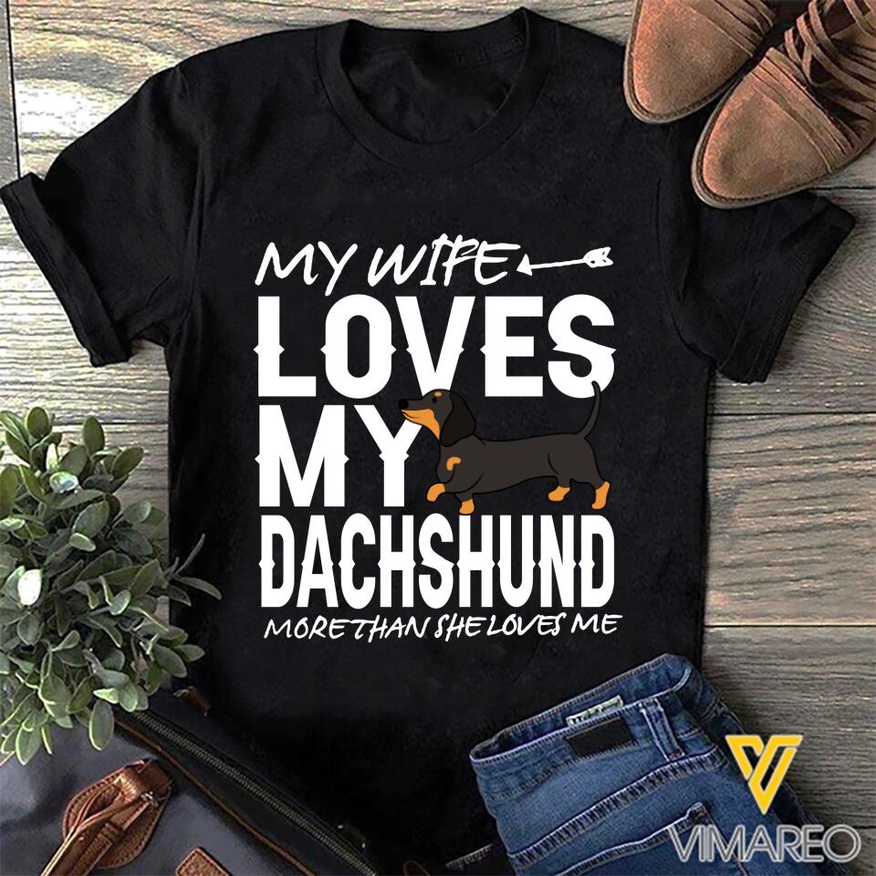 PERSONALIZED MY WIFE LOVES MY DACHSHUND MORE THAN SHE LOVES ME TSHIRT TNVQ2302