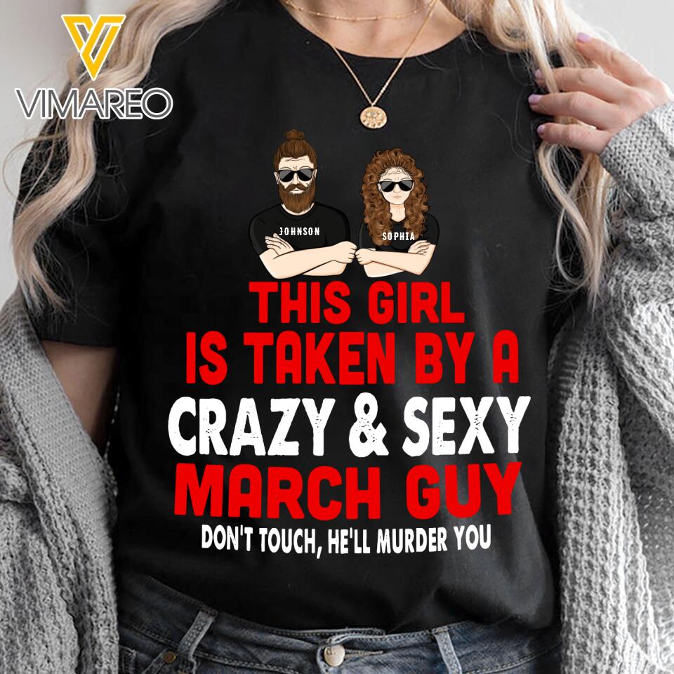 PERSONALIZED THIS GIRL IS TAKEN BY A CRAZY AND SEXY MARCH GUY BLACK TSHIRT QTVQ2502