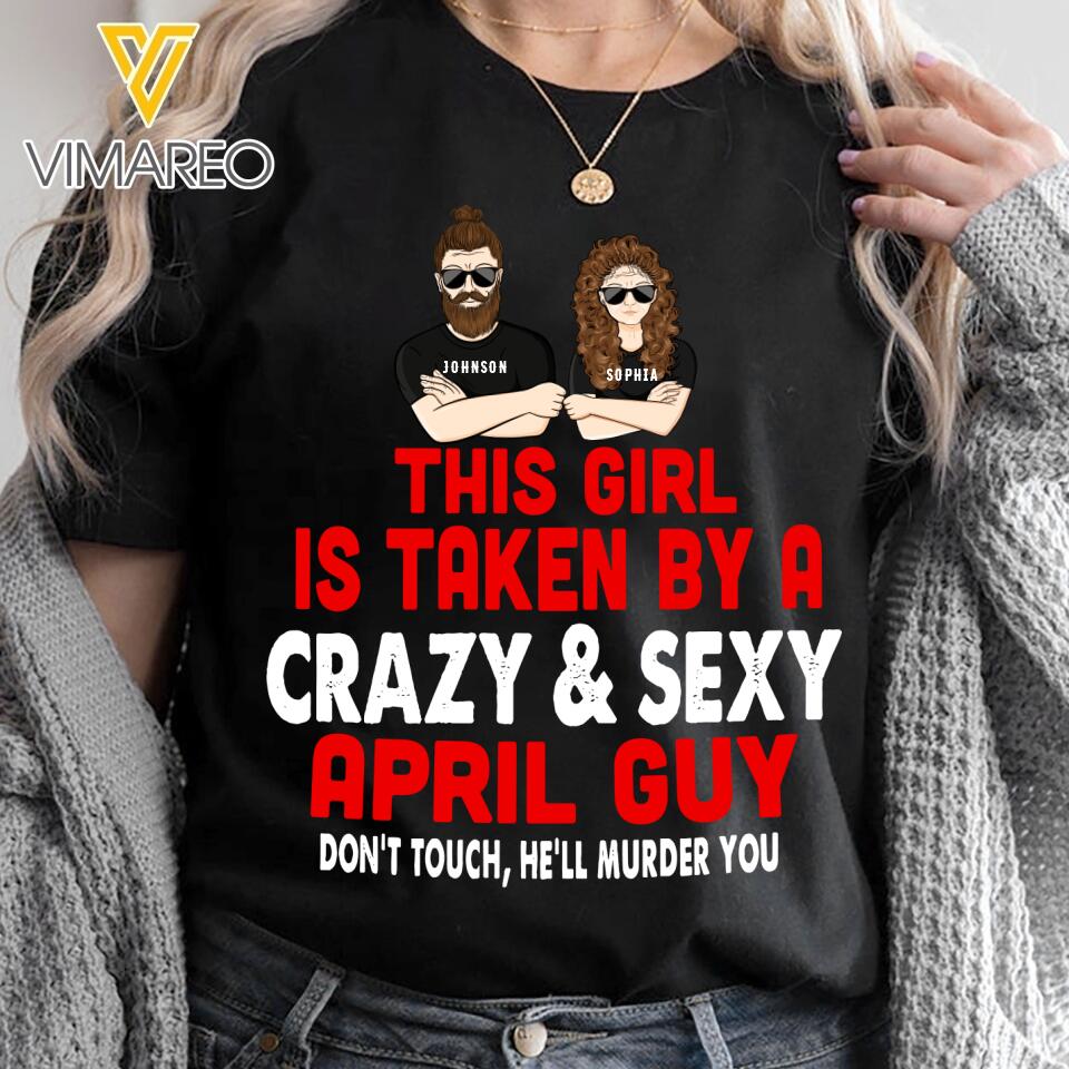 PERSONALIZED THIS GIRL IS TAKEN BY A CRAZY AND SEXY APRIL GUY BLACK TSHIRT QTVQ2502