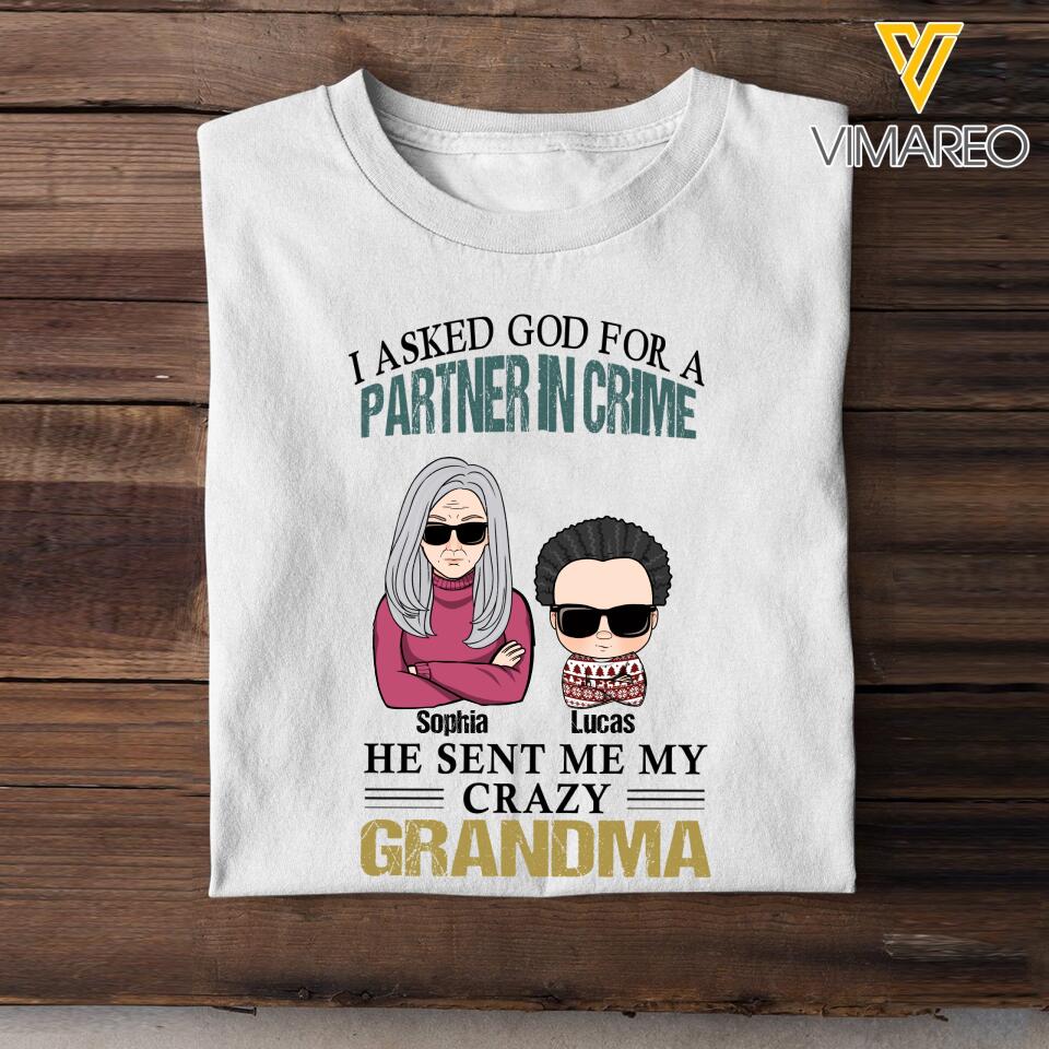 Personalized I Asked God for a Partner in Crime he sent me my Crazy Grandma Tshirt Printed 22MAR-HC11