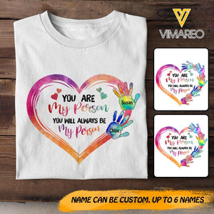 Personalized You Are My Person You Will Always Be My Person Tshirt Printed 22MAR-DT24