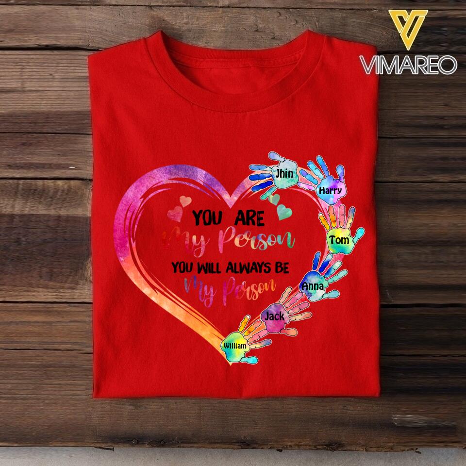 Personalized You Are My Person You Will Always Be My Person Tshirt Printed 22MAR-DT24