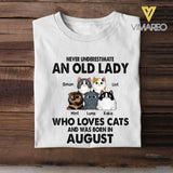 PERSONALIZED NEVER UNDERESTIMATE AN OLD LADY WHO LOVE CATS AND WAS BORN IN AUGUST TSHIRT QTTQ0504