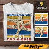 Personalized I Keep All My Dad Joker In A DAD-A-BASE Tshirt Printed 22APR-HC12