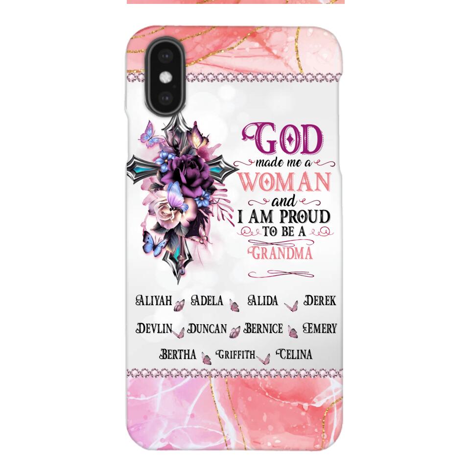PERSONALIZED GOD MADE ME A WOMAN GRANDMA PHONECASE 3T 1604
