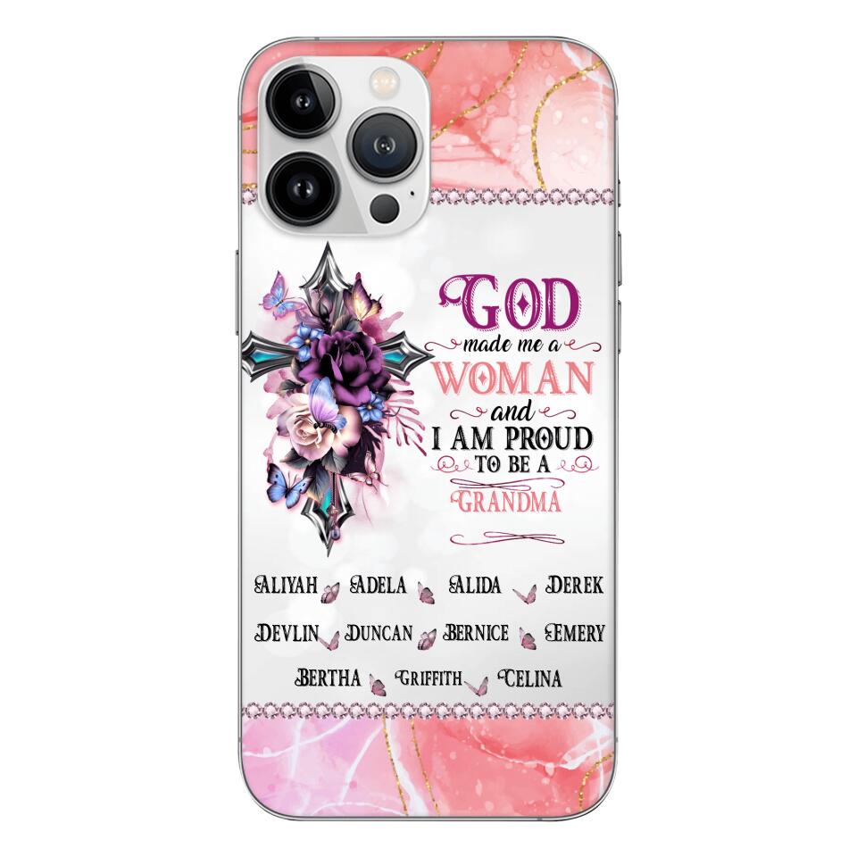 PERSONALIZED GOD MADE ME A WOMAN GRANDMA PHONECASE 3T 1604