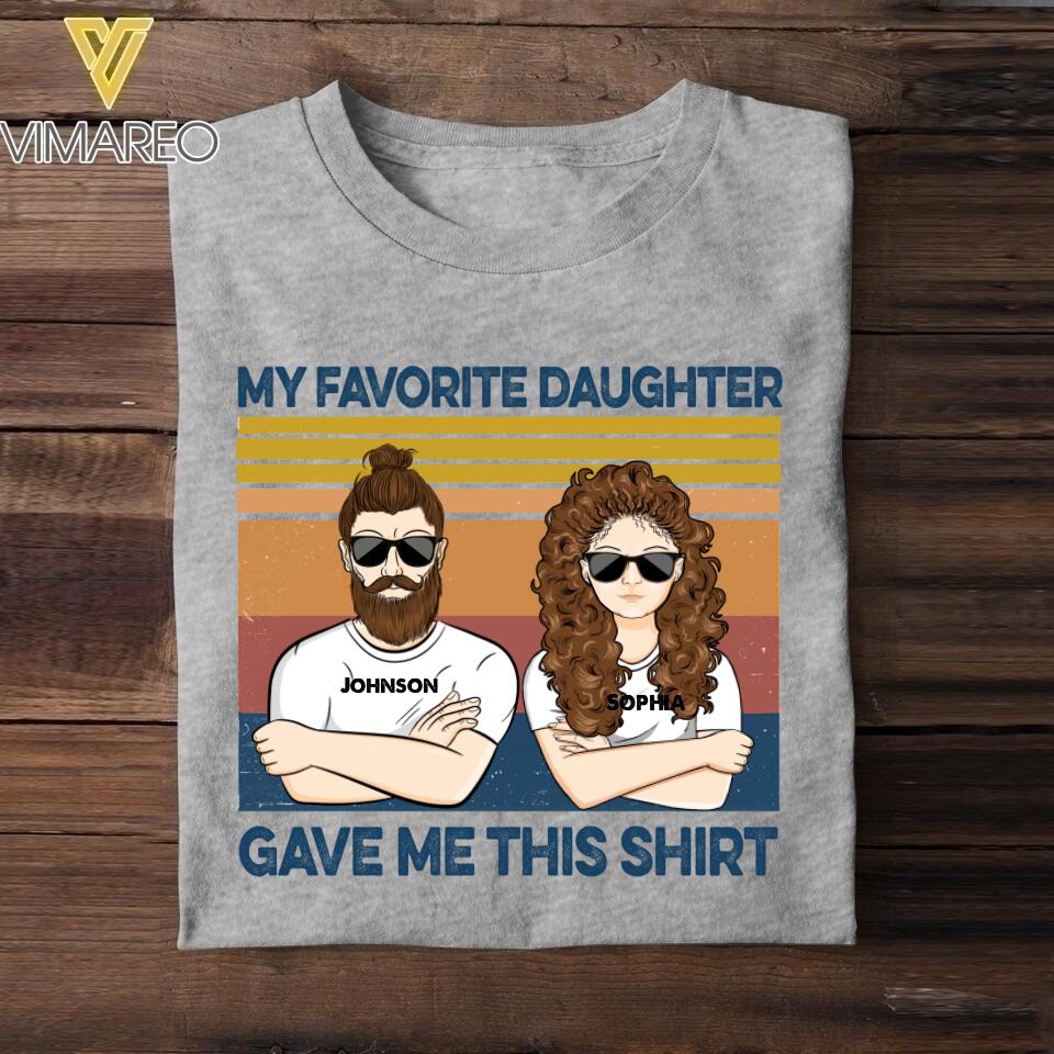 Personalized My Favorite Daughter Gave Me This Shirt Tshirt Printed QTTN2104
