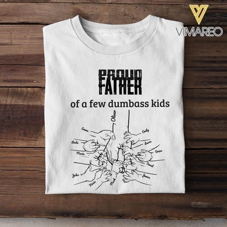Personalized Proud Father Of A Few Dumbass Kids Tshirt Printed QTHC2204